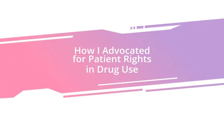 How I Advocated for Patient Rights in Drug Use