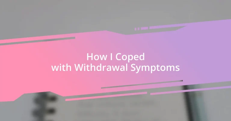 How I Coped with Withdrawal Symptoms