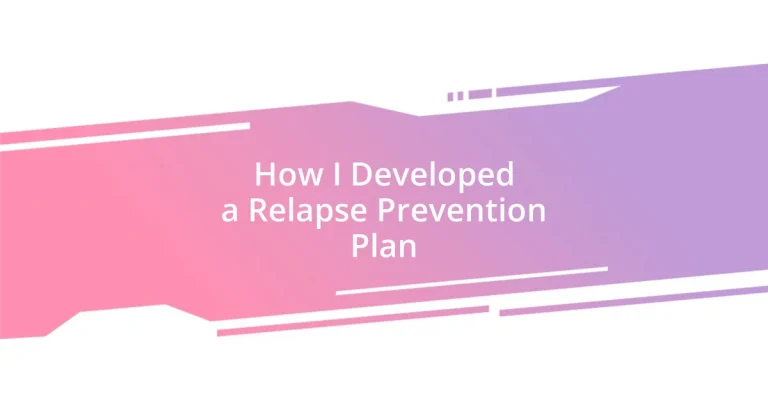 How I Developed a Relapse Prevention Plan