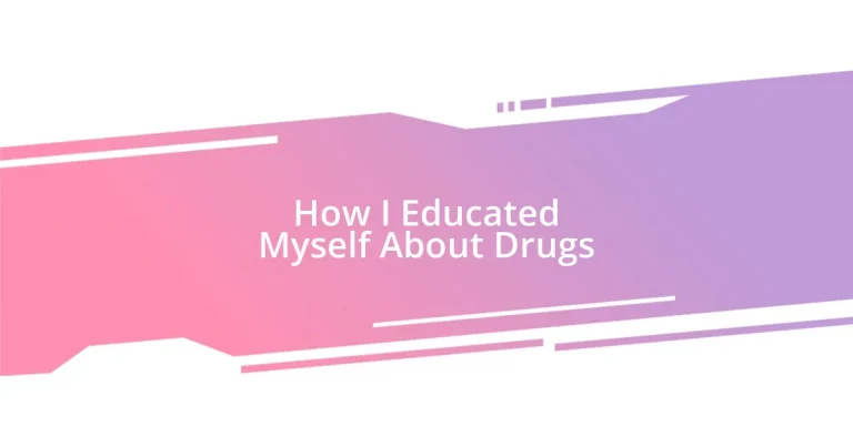 How I Educated Myself About Drugs