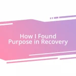 How I Found Purpose in Recovery