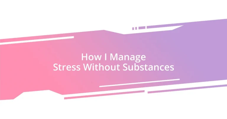 How I Manage Stress Without Substances