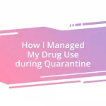 How I Managed My Drug Use during Quarantine