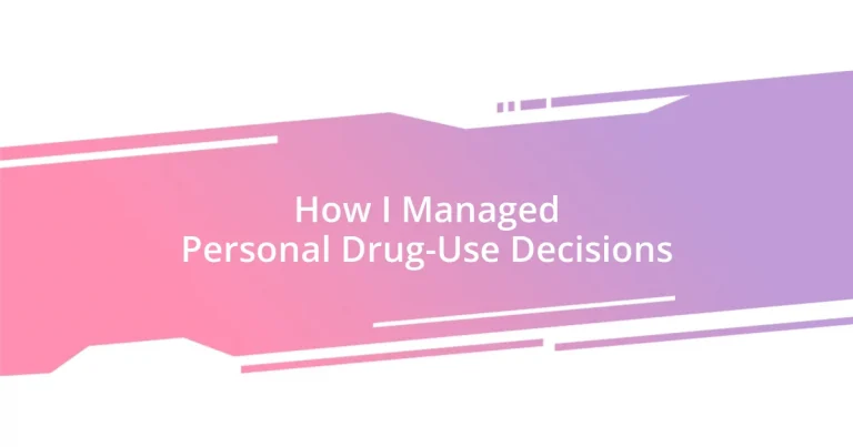 How I Managed Personal Drug-Use Decisions