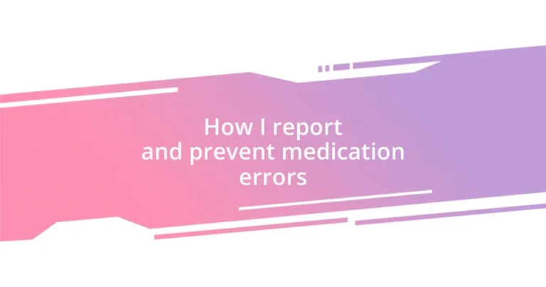 How I report and prevent medication errors