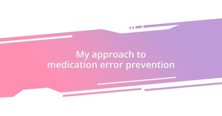 My approach to medication error prevention