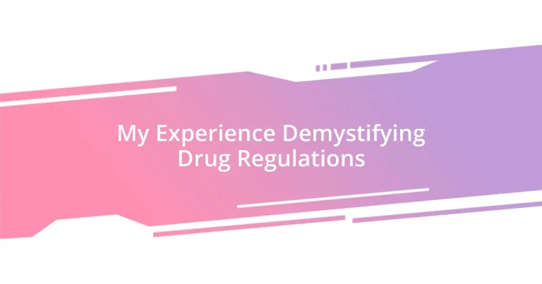 My Experience Demystifying Drug Regulations