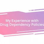 My Experience with Drug Dependency Policies