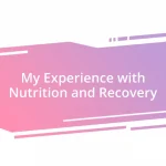 My Experience with Nutrition and Recovery