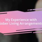 My Experience with Sober Living Arrangements