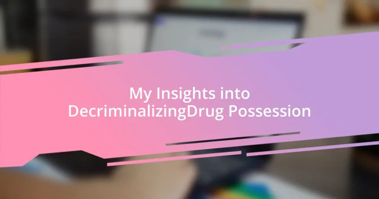 My Insights into DecriminalizingDrug Possession