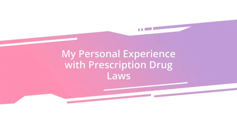 My Personal Experience with Prescription Drug Laws