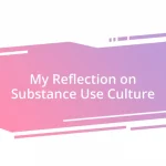 My Reflection on Substance Use Culture