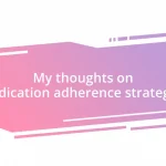 My thoughts on medication adherence strategies