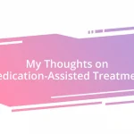 My Thoughts on Medication-Assisted Treatment