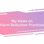 My Views on Harm Reduction Practices