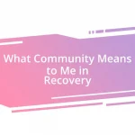 What Community Means to Me in Recovery