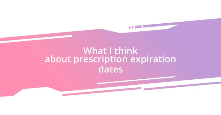 What I think about prescription expiration dates