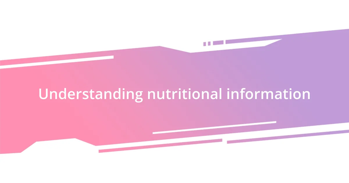 Understanding nutritional information