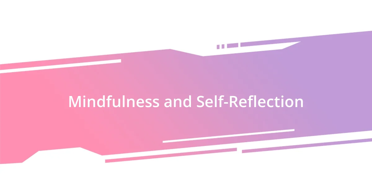 Mindfulness and Self-Reflection